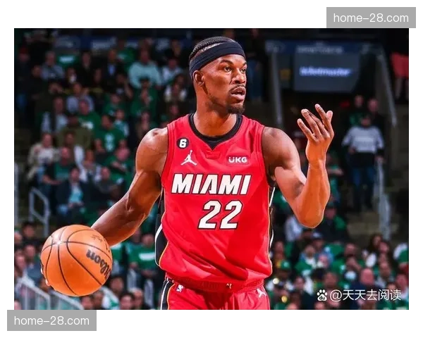 热火巴特勒关键球能力突出 但常规时间进攻输出稳定性